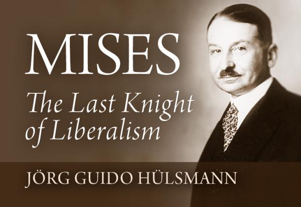 Mises: The Last Knight of Liberalism